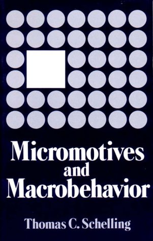 Micromotives and Macrobehavior Thomas C. Schelling
